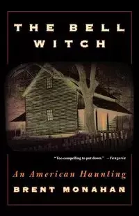 The Bell Witch - Brent Monahan