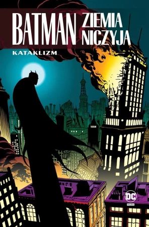 Batman. Ziemia niczyja T.1 Kataklizm - praca zbiorowa