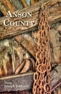 Anson County - Joseph Bathanti