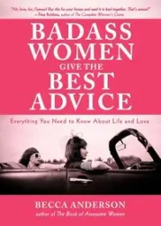 Badass Women Give the Best  Advice - Anderson Becca