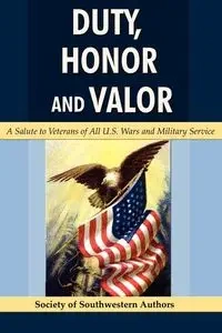 Duty, Honor and Valor - Society of Southwestern Authors Of Sout