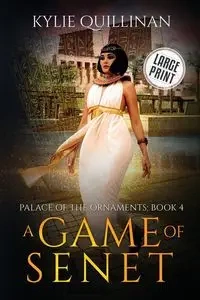 A Game of Senet (Large Print Version) - Kylie Quillinan