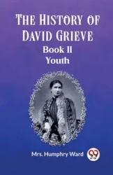 The History of David Grieve BOOK II YOUTH - Ward Mrs. Humphry
