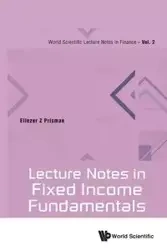 LECTURE NOTES IN FIXED INCOME FUNDAMENTALS - ELIEZER Z PRISMAN