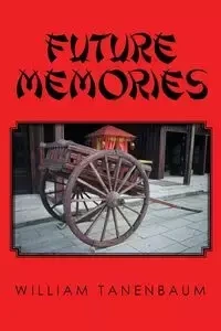 Future Memories - William Tanenbaum