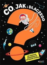 Co, jak i dlaczego? 500 prostych odpowiedzi... - praca zbiorowa