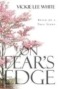 On Fear's Edge - Vickie Lee White