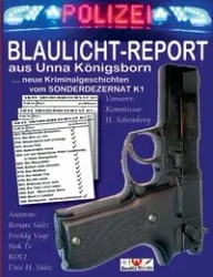 BLAULICHT-REPORT... neue Kriminalgeschichten vom SONDERDEZERNAT K1 - Sültz Uwe H.