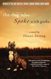 The Dog Who Spoke with Gods - Diane Jessup