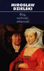 Bóg, wolność, własność - Mirosław Dzielski