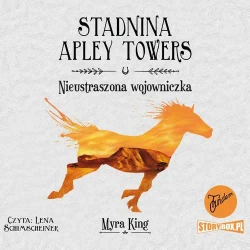 audiobook Stadnina Apley Towers. Tom 4. Nieustraszona wojowniczka - Myra King