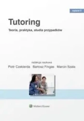 Tutoring. Teoria praktyka studia przypadków w.2 - Piotr Czekierda, Bartosz Fingas, Marcin Szala
