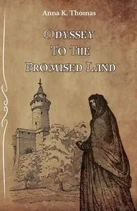 Odyssey to the Promised Land - Thomas Anna K.