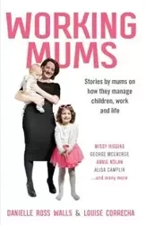 Working Mums - Danielle Ross Walls