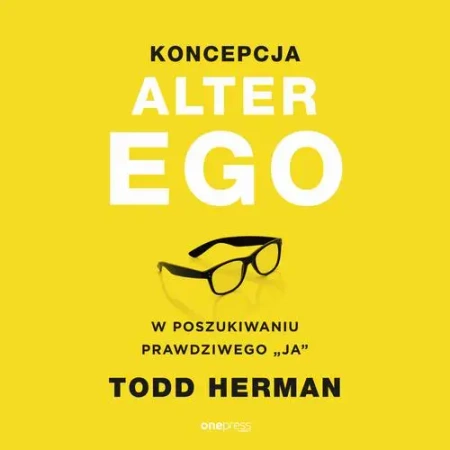 audiobook Koncepcja Alter Ego. W poszukiwaniu prawdziwego "ja" - Todd Herman