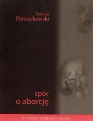 Spór o Aborcję - Tomasz Pietrzykowski - Tomasz Pietrzykowski