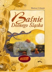 Baśnie Dolnego Śląska w.2018 - Mariusz Urbanek