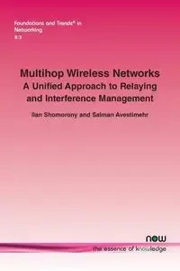 Multihop Wireless Networks - Shomorony Ilan