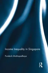 Income Inequality in Singapore - Mukhopadhaya Pundarik