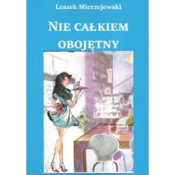 Nie całkiem obojętny - LESZEK MIERZEJEWSKI