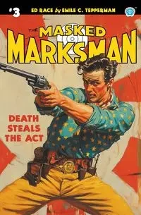 The Masked Marksman #3 - Emile C. Tepperman