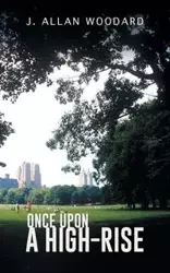 Once Upon a High-Rise - Allan Woodard J.