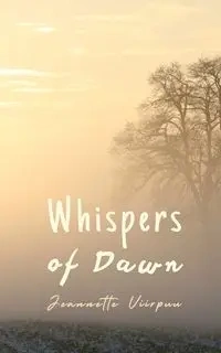 Whispers of Dawn - Jeannette Viirpuu
