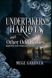 Undertakers, Harlots, and Other Odd Bodies - Gardner Mege