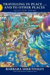 Travelling in Place . . . and to Other Places - Barbara Tinsley Sher