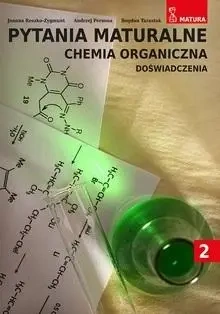 Pytania maturalne T.2 Chemia organiczna dośw. - Joanna Reszko-Zygmunt, Andrzej Persona, Bogdan Ta