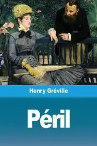 Péril - Henry Gréville