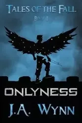 Onlyness - Wynn J.A.