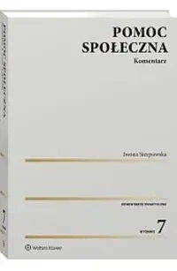 Pomoc społeczna Komentarz w.7/2025 - Iwona Sierpowska