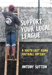 Support Your Local League - Antony Sutton