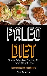Paleo Diet - Rick Sandoval