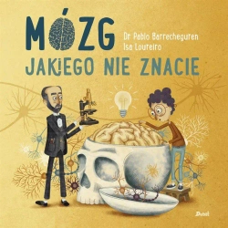 Mózg jakiego nie znacie - Pablo Barrecheguren, Karolina Jaszecka