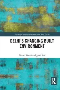 Delhi's Changing Built Environment - Tiwari Piyush
