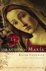 La Oracion de Maria (Prayer of Mary) - Keith Fournier