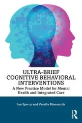 Ultra-Brief Cognitive Behavioral Interventions - Len Sperry