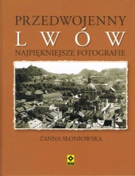 Przedwojenny Lwów. Najpiękniejsze fotografie - Żanna Słoniowska