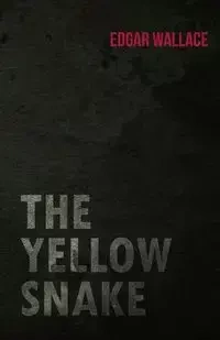 The Yellow Snake - Wallace Edgar