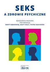 Seks a zdrowie psychiczne - monografia naukowa - Marta Dębowska, Piotr Gałecki, Agata Szulc