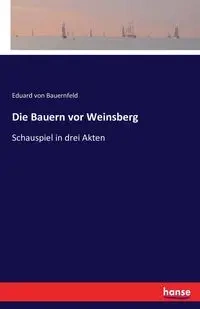 Die Bauern vor Weinsberg - von Bauernfeld Eduard