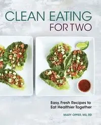 Clean Eating for Two - Mary Opfer