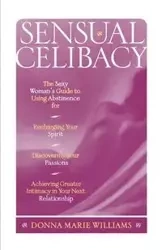 Sensual Celibacy - Williams Donna Marie