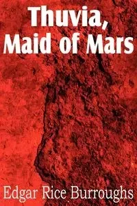 Thuvia, Maid of Mars - Edgar Burroughs Rice