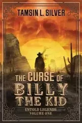 The Curse of Billy the Kid - Silver Tamsin L.