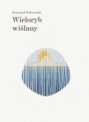 Wieloryb wiślany - Krzysztof Walczewski