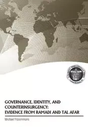 Governance, Identity, and Counterinsurgency Evidence from Ramadi and Tal Afar - Michael Fitzsimmons