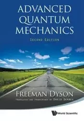 ADVANCED QUANTUM MECH (2ND ED) - FREEMAN DYSON & DAVID DERBES